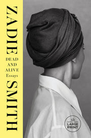 Dead and Alive: Essays by Smith, Zadie