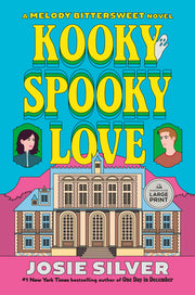 Kooky Spooky Love: A Melody Bittersweet Novel by Silver, Josie