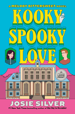 Kooky Spooky Love: A Melody Bittersweet Novel by Silver, Josie