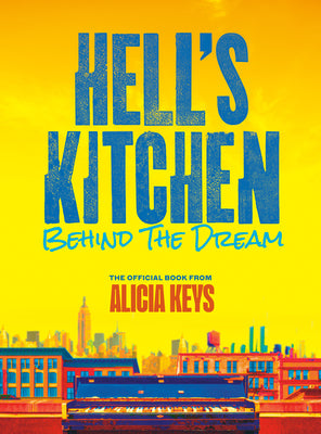 Hell's Kitchen: Behind the Dream by Keys, Alicia