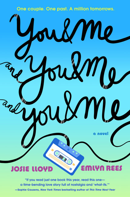 You & Me and You & Me and You & Me -- Josie Lloyd, Hardcover