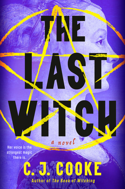 The Last Witch -- C. J. Cooke, Hardcover