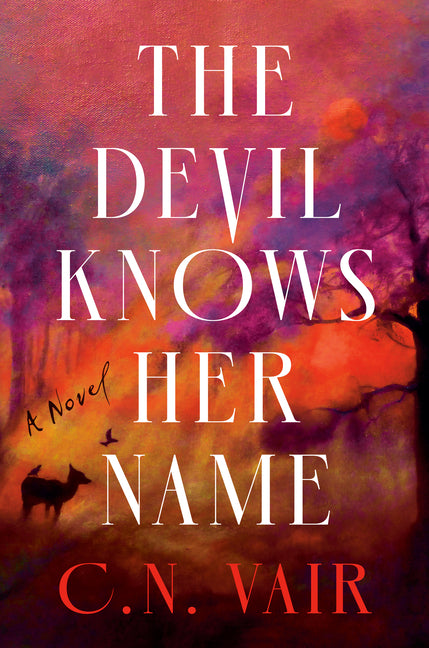 The Devil Knows Her Name -- C. N. Vair, Hardcover