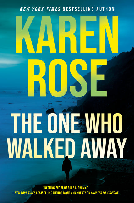 The One Who Walked Away -- Karen Rose, Hardcover