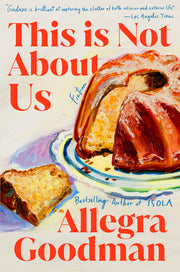 This Is Not about Us: Fiction by Goodman, Allegra