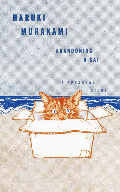 Abandoning a Cat: A Personal Story -- Haruki Murakami, Hardcover