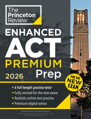 Princeton Review Enhanced ACT Premium Prep, 2026: 6 Practice Tests + Content Review + Strategies -- The Princeton Review, Paperback