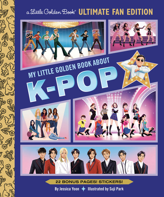 My Little Golden Book about K-Pop Ultimate Fan Edition: 22 Bonus Pages! Stickers! -- Jessica Yoon, Hardcover