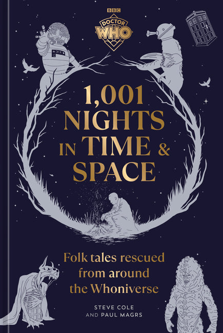 Doctor Who: 1,001 Nights in Time and Space: Folktales Rescued from Around the Whoniverse -- Steve Cole, Hardcover