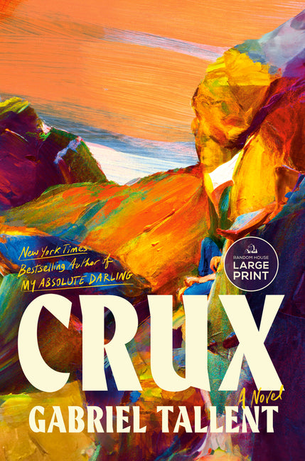 Crux -- Gabriel Tallent, Paperback
