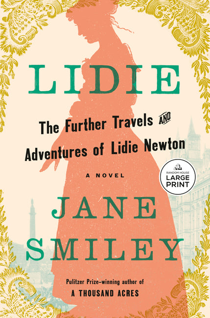 Lidie: The Further Travels and Adventures of Lidie Newton: A Novel -- Jane Smiley, Paperback