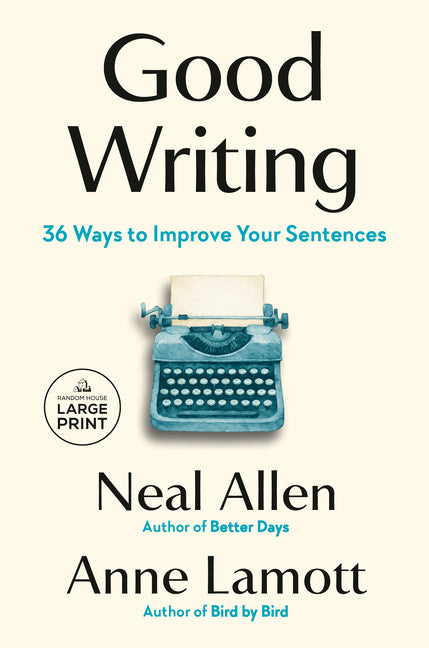 Good Writing: 36 Ways to Improve Your Sentences by Allen, Neal