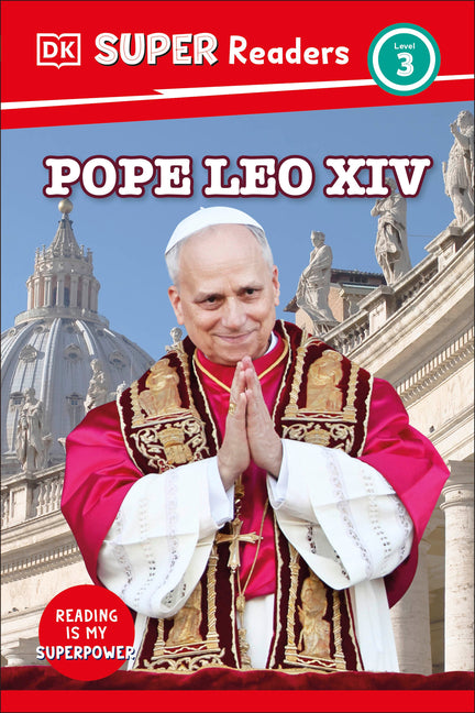 DK Super Readers Level 3 Pope Leo XIV -- DK, Hardcover