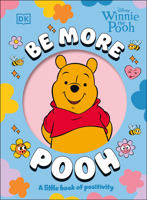 Be More Pooh -- DK, Hardcover