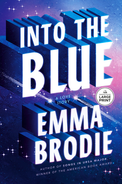 Into the Blue: Reese's Book Club: A Love Story -- Emma Brodie, Paperback