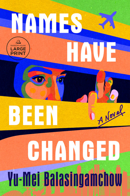 Names Have Been Changed -- Yu-Mei Balasingamchow, Paperback