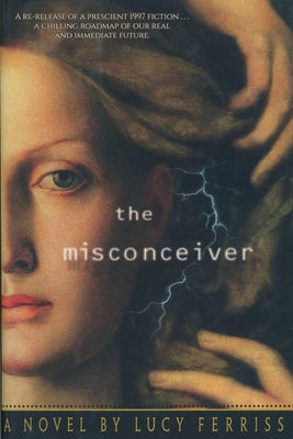 The Misconceiver by Ferriss, Lucy