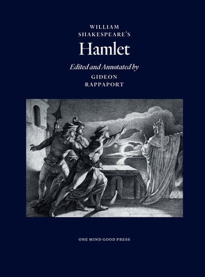 William Shakespeare's Hamlet, Edited and Annotated by Gideon Rappaport -- Gideon Rappaport, Hardcover