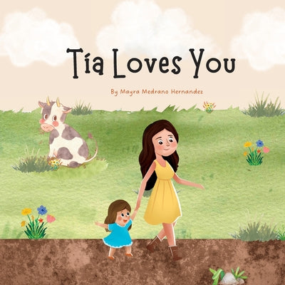 Tia Loves You by Hernandez, Mayra M.