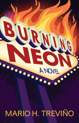 Burning Neon by Trevino, Mario H.