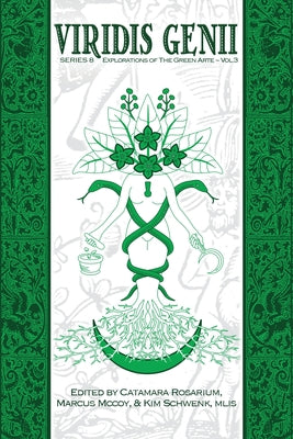 Viridis Genii: Explorations of the Green Arte, Series 8, Vol 3 by Rosarium, Catamara