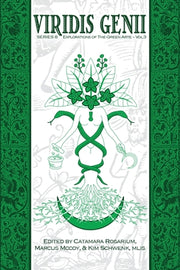 Viridis Genii: Explorations of the Green Arte, Series 8, Vol 3 by Rosarium, Catamara