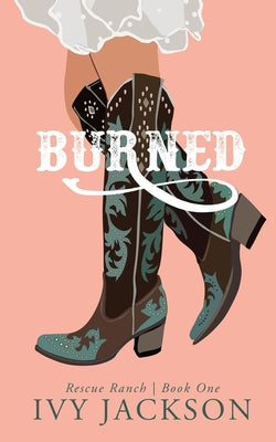 Burned: A Single Dad Romance -- Ivy Jackson, Paperback