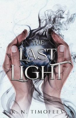 The Last Light -- K. N. Timofeev, Paperback