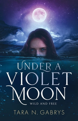 Under A Violet Moon -- Tara N. Gabrys, Paperback