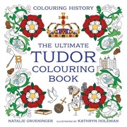 The Ultimate Tudor Colouring Book by Holeman, Kathryn
