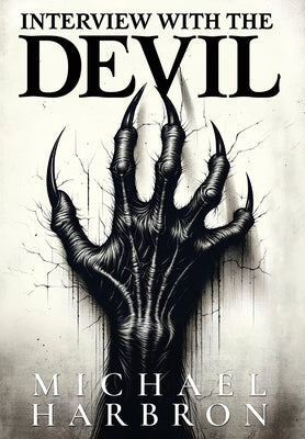 Interview with the Devil -- Michael Harbron, Hardcover