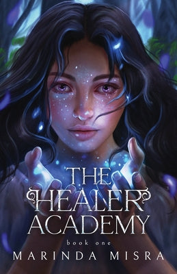 The Healer Academy -- Marinda Misra, Paperback