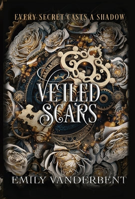 Veiled Scars -- Emily Vanderbent, Hardcover