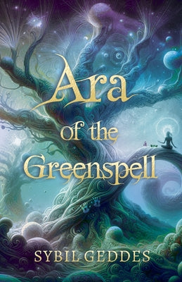 Ara of the Greenspell -- Sybil Geddes, Paperback