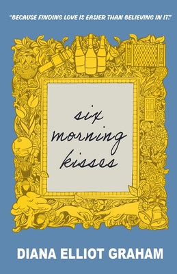 Six Morning Kisses by Graham, Diana Elliot