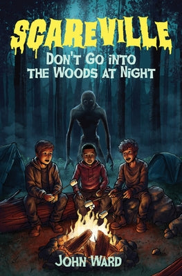 Don't Go into the Woods at Night by Ward, John A.