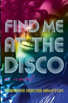 Find Me At The Disco -- Diahanna Aurora Hampton, Paperback