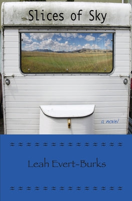 Slices of Sky by Evert-Burks, Leah