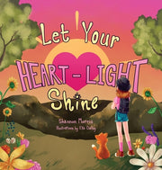 Let Your Heart-Light Shine by Morris, Shannon