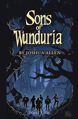 Sons of Wunduria: Book One -- Joshua Allen, Paperback