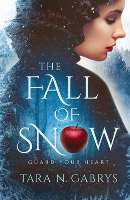 The Fall Of Snow: Guard Your Heart by Gabrys, Tara N.