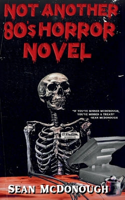Not Another 80s Horror Novel -- Sean McDonough, Paperback
