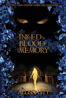 Inked in Blood and Memory -- Allison Ivy, Hardcover