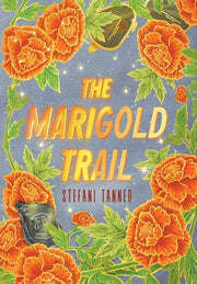 The Marigold Trail by Tanner, Stefani