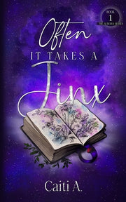 Often it Takes a Jinx by A, Caiti