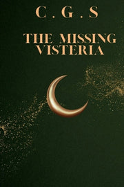 The Missing Visteria by S, C. G.