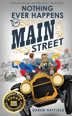 Nothing Ever Happens on Main Street -- Daren Hatfield, Paperback