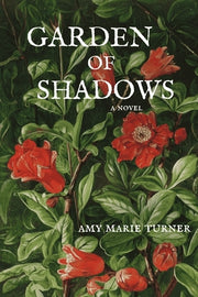 Garden of Shadows by Turner, Amy Marie