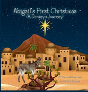 Abigail's First Christmas (A Donkey's Journey) by Schmidt, Cathy J.