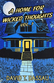 A Home for Wicked Thoughts by Dassau, David T.